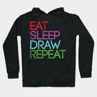 EAT SLEEP DRAW REPEAT artist slogan design Hoodie